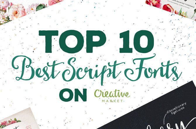 Top 10 Script Fonts on Creativemarket