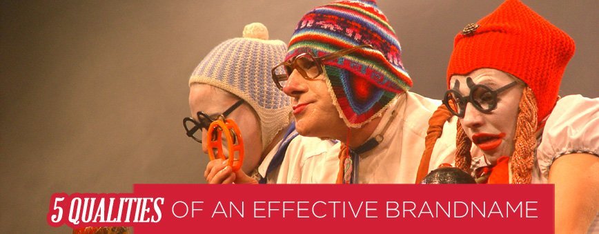 5 Qualities of an Effective Brandname