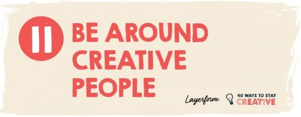 How to Stay Creative - 40 Ways, Tips & Tricks