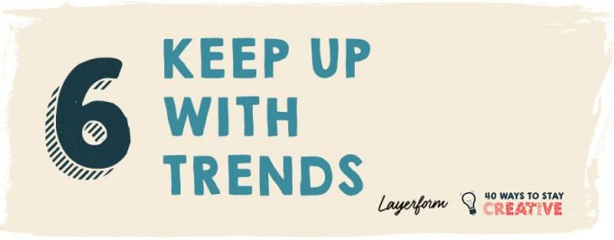 How to Stay Creative - 40 Ways, Tips & Tricks