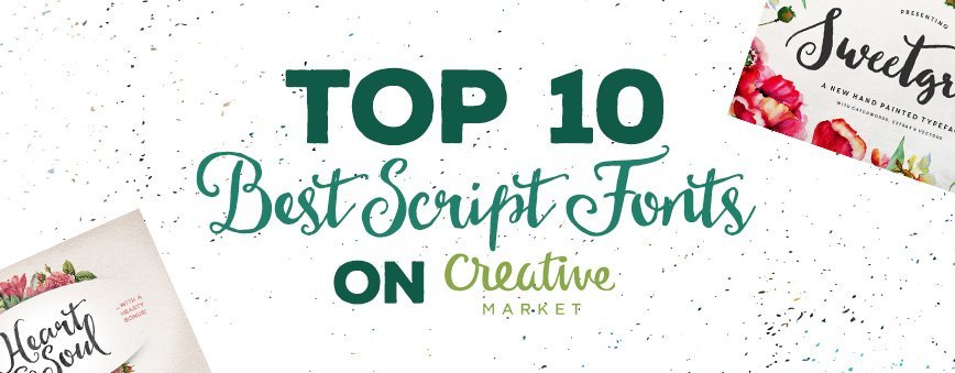 Top 10 Best Script Fonts on Creativemarket